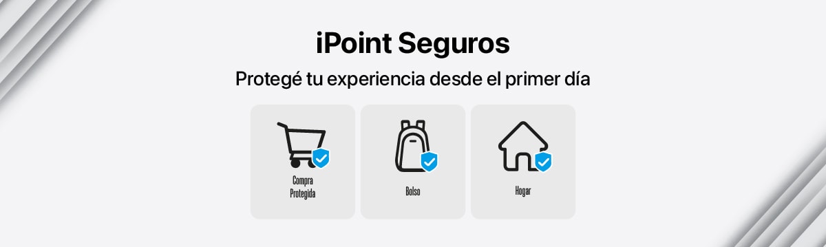 iPoint Seguros
Protegé tu experiencia desde el primer día
Compra Protegida
Bolso
Hogar